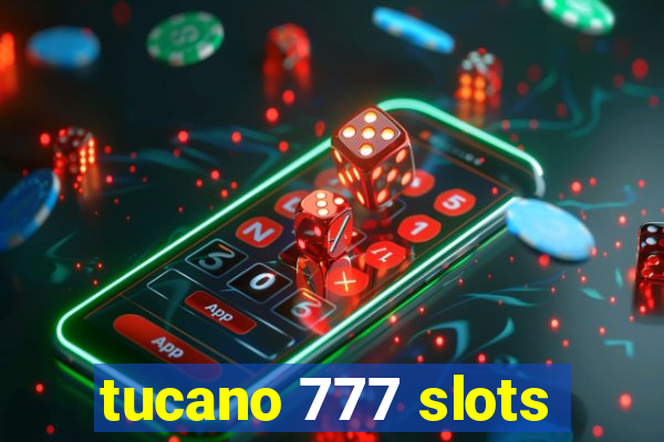 tucano 777 slots